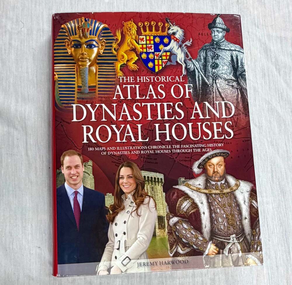 The Historical Atlas of Dynasties and Royal Houses by Jeremy Harwood